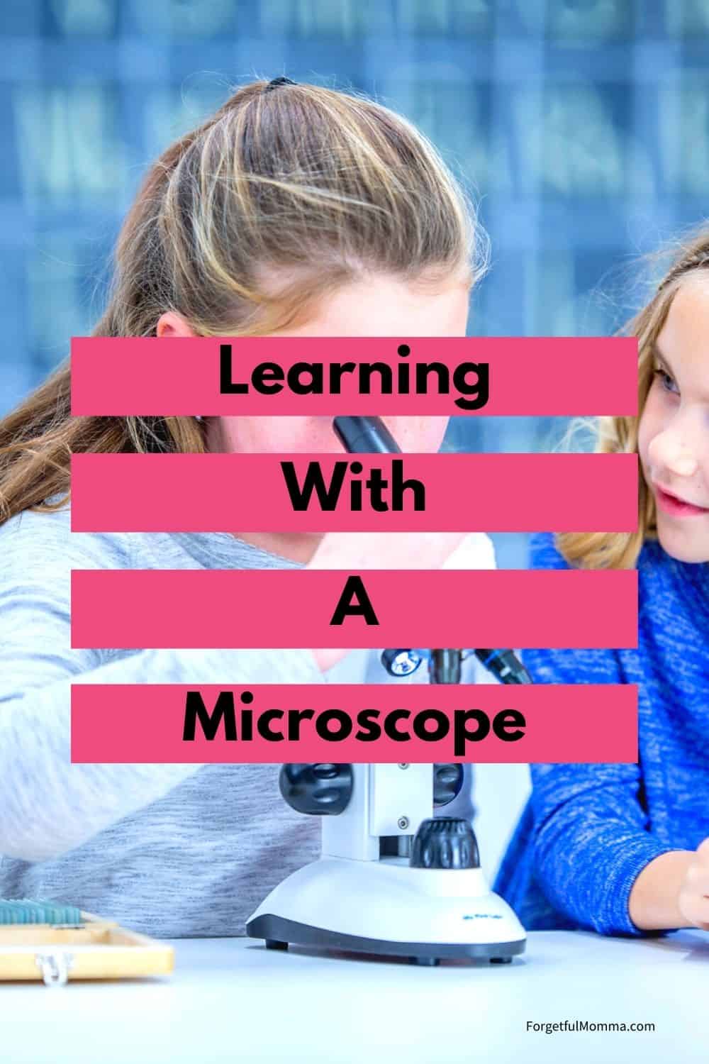 Learning with A Microscope - child looking into a microscope with text overlay