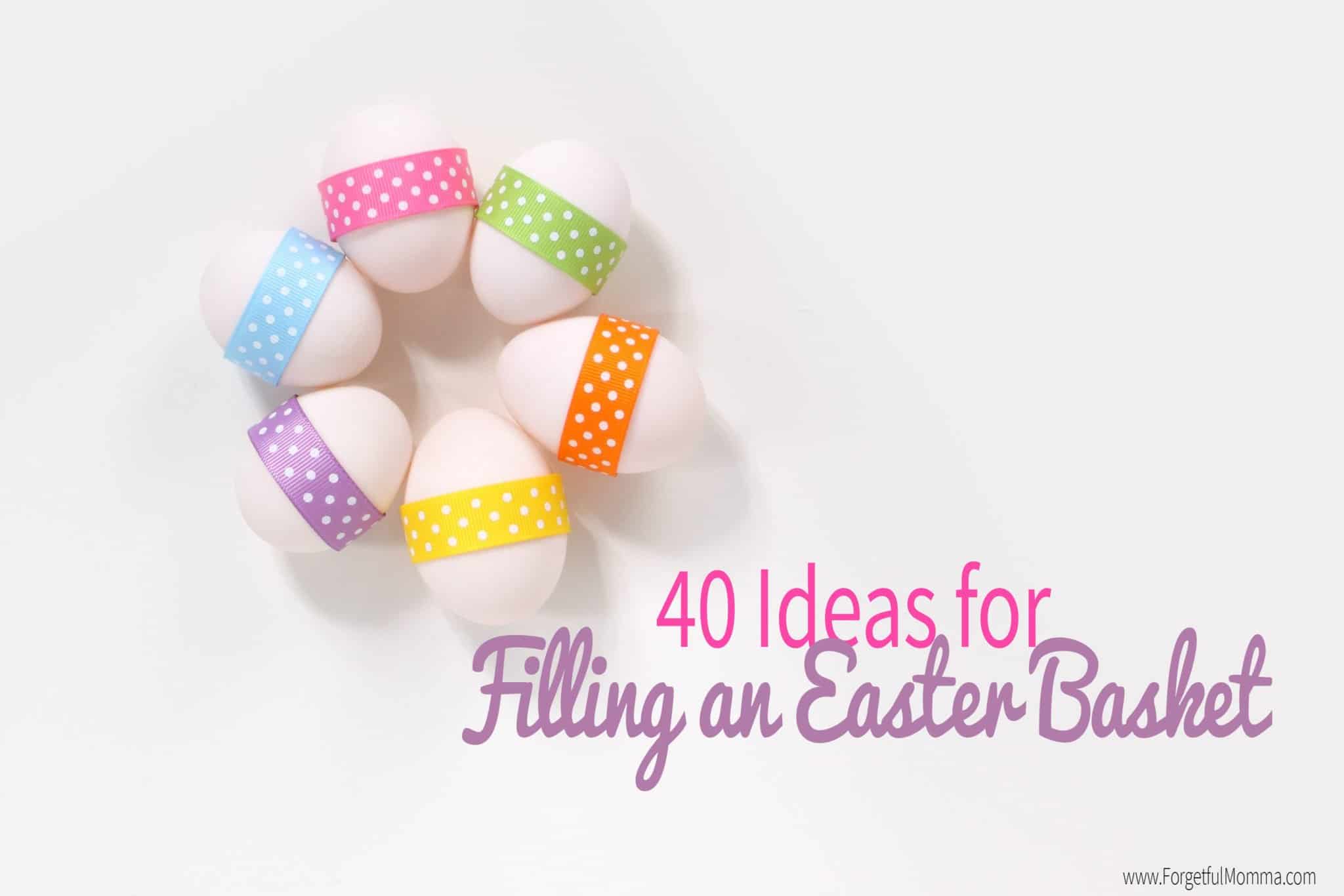 40 Ideas for Filling an Easter Basket for Kids Momma