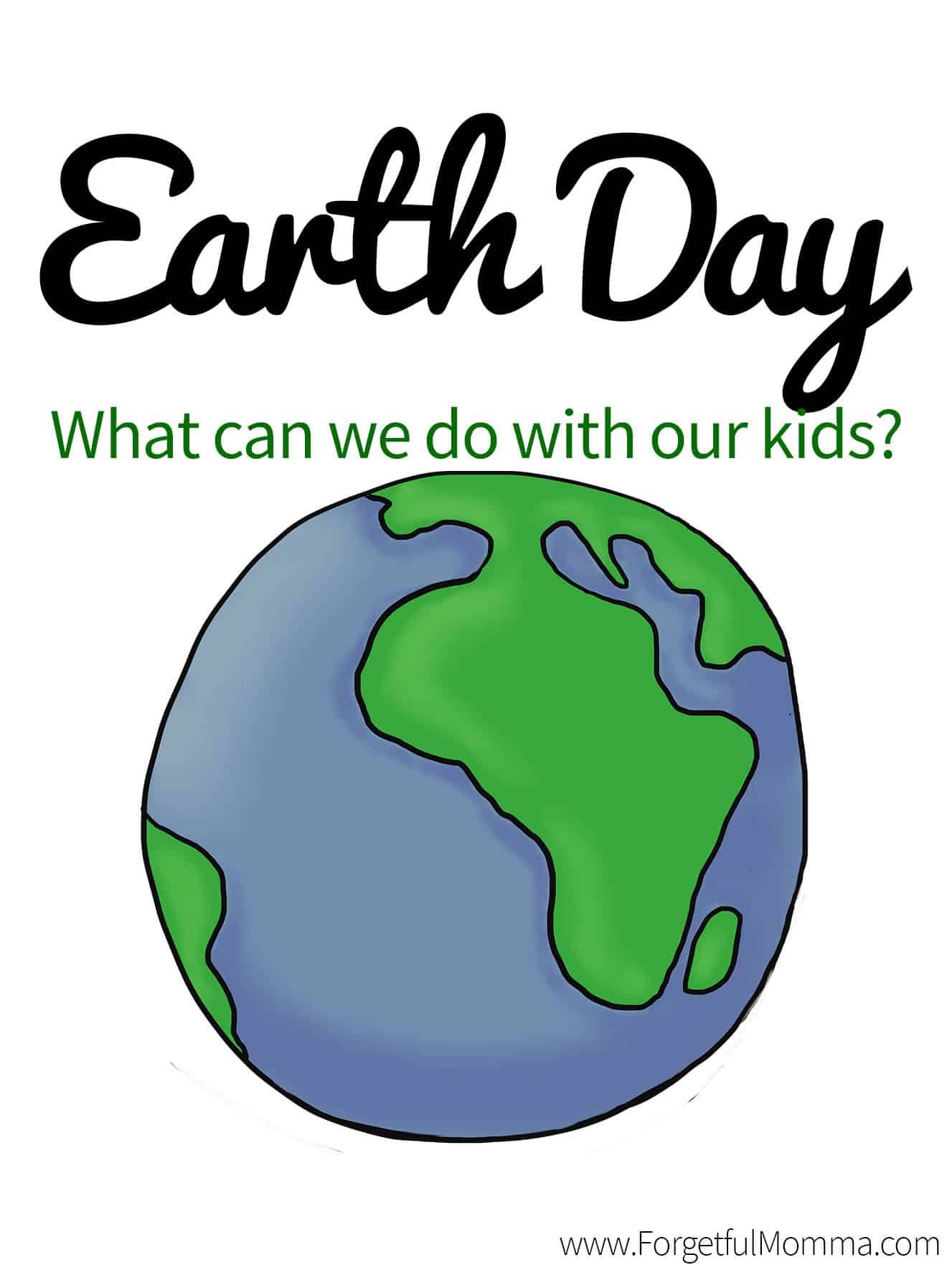 Earth Day - What Can we do with our kids