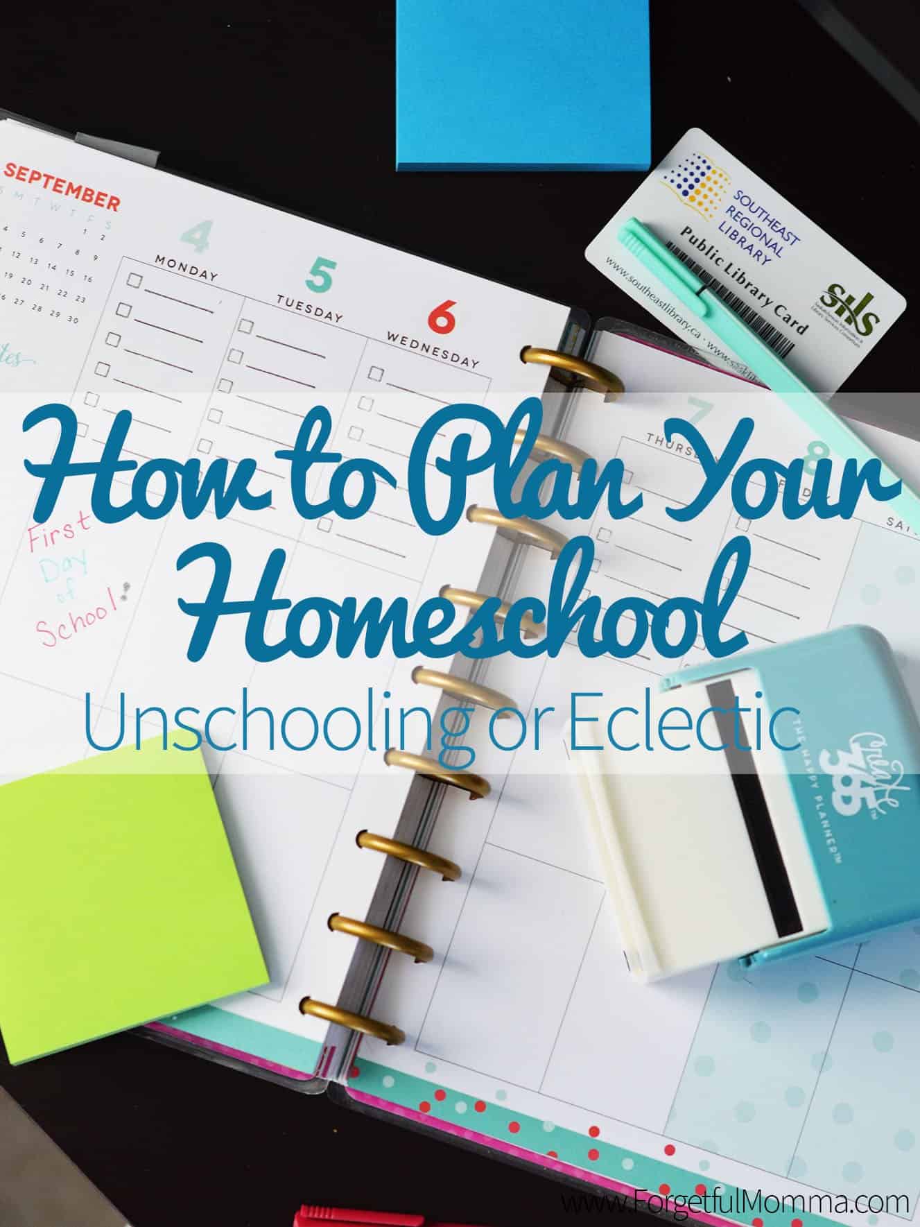 How to Plan Your Homeschool - Unschooling or Eclectic