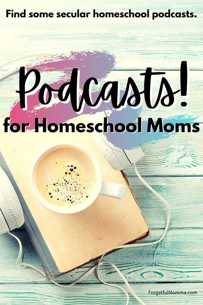 Podcasts! for Homeschool Moms