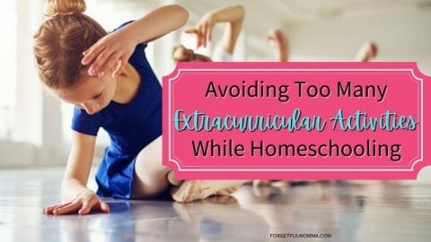 Avoiding Too Many Extracurricular Activities While Homeschooling