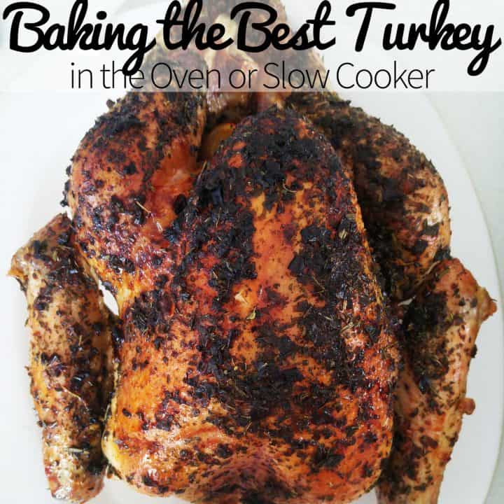 Baking the Best Turkey in the Oven or Slow Cooker