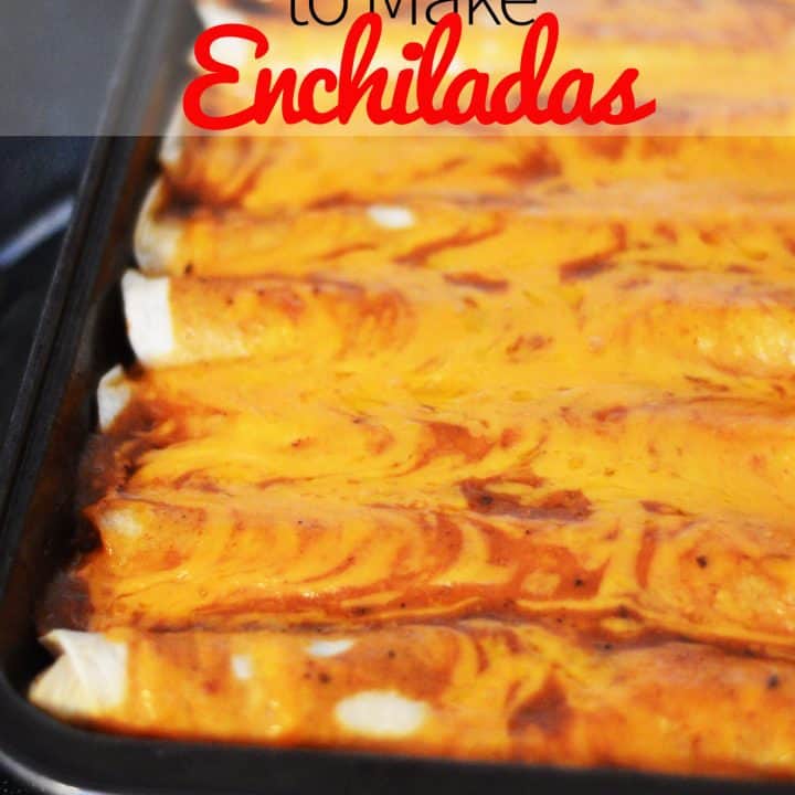 Homemade & Simple to Make Enchiladas