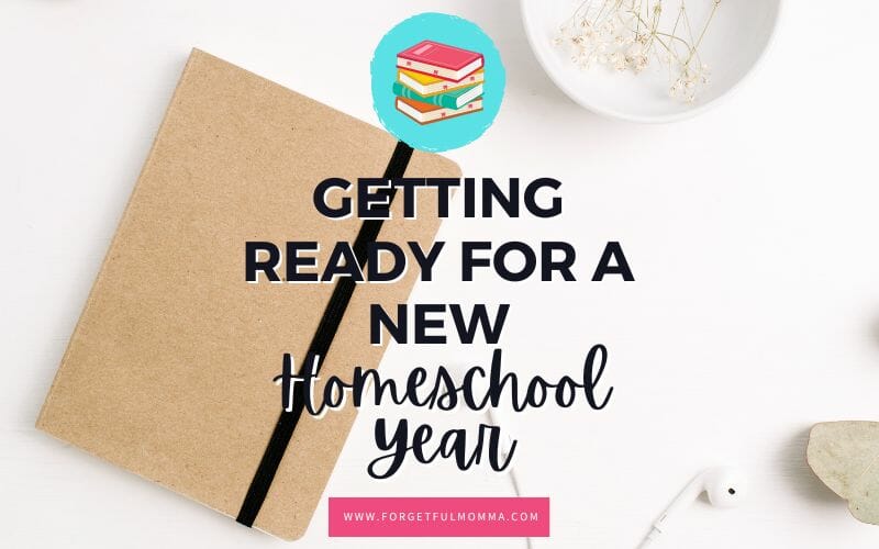 planner on desktop with Getting Ready for A New Homeschool Year text overlay