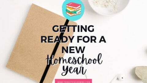 planner on desktop with Getting Ready for A New Homeschool Year text overlay