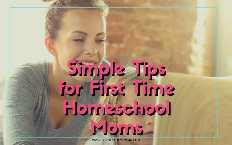 Simple Tips for First Time Homeschool Moms