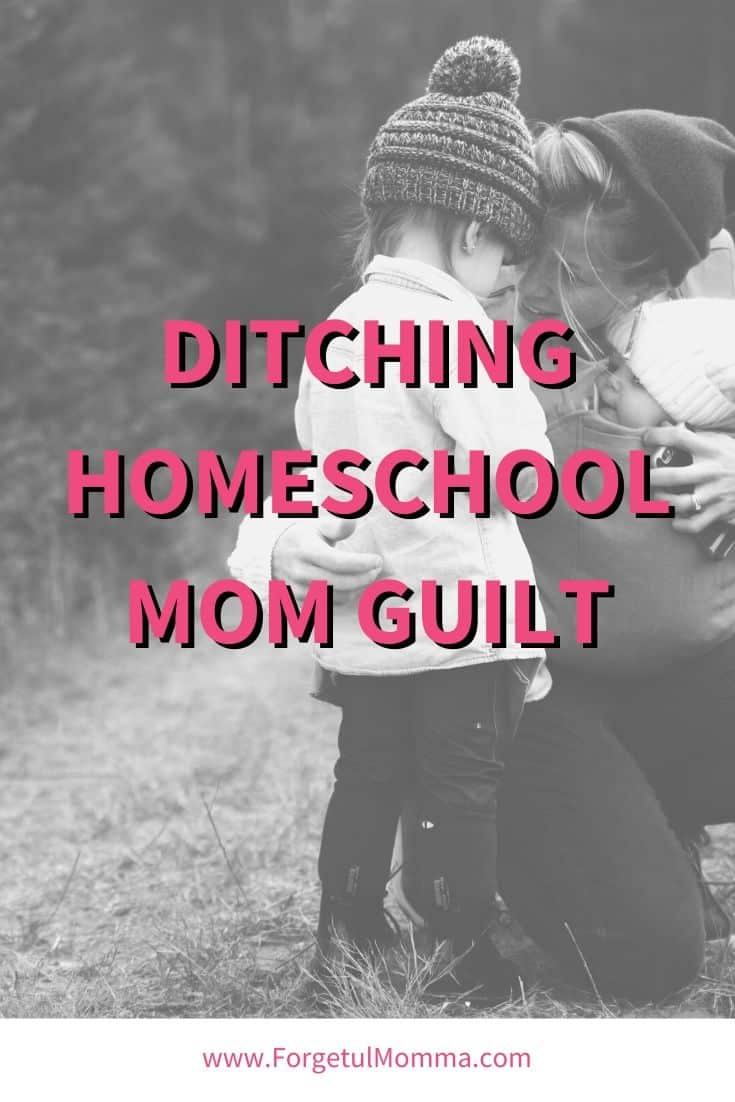 Ditching Homeschool Mom Guilt