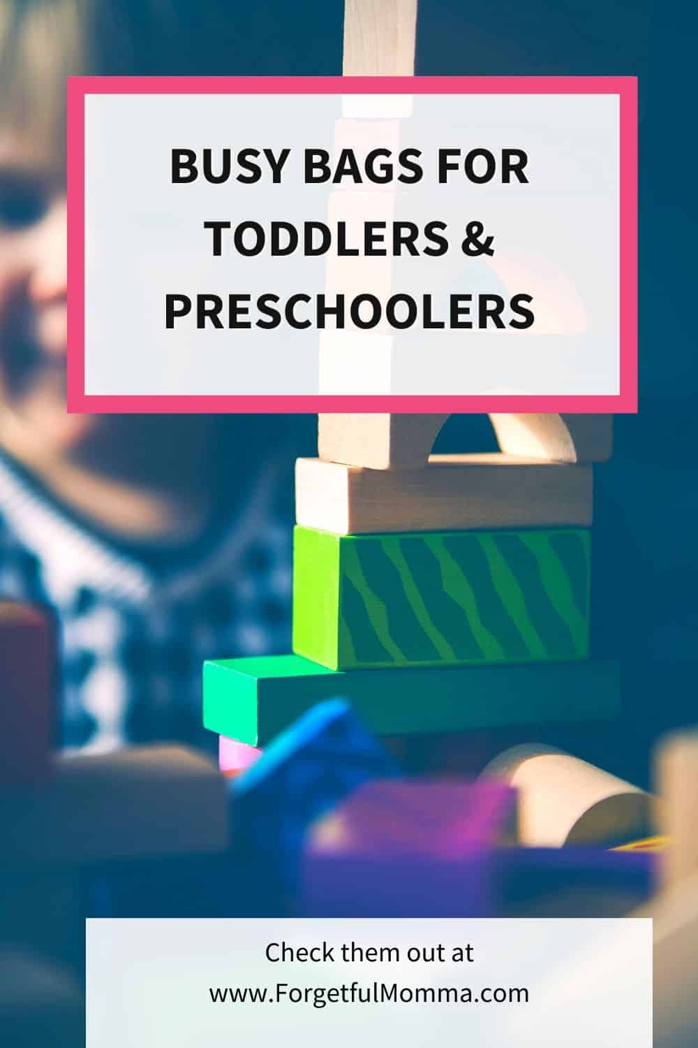 Busy Bags for Toddlers & Preschoolers