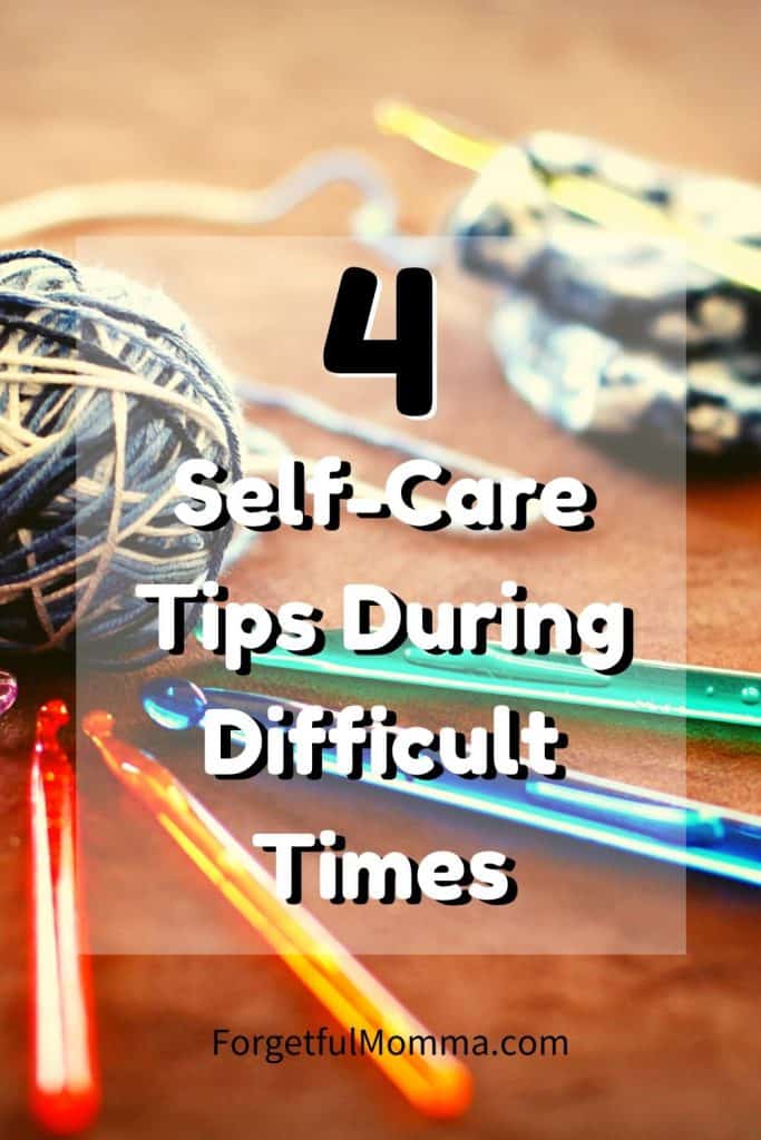 4 Self-Care tips During Difficult Times