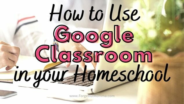 How to Use google classroom in your homeschool