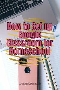 Guide for Setting up Google Classroom for Your Homeschool
