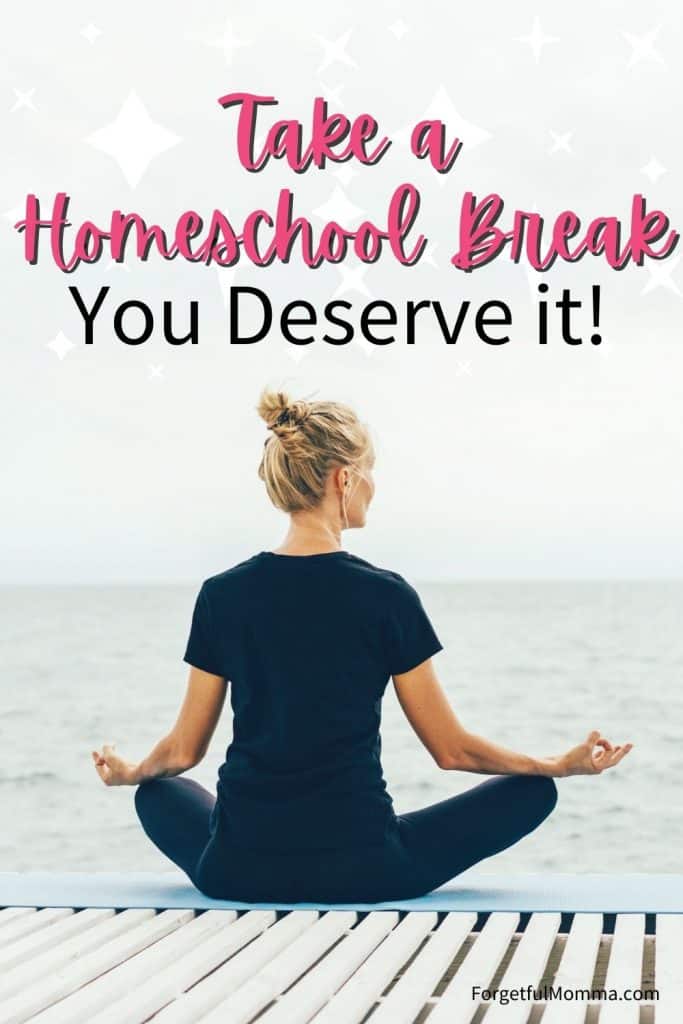 Take a Homeschool Break