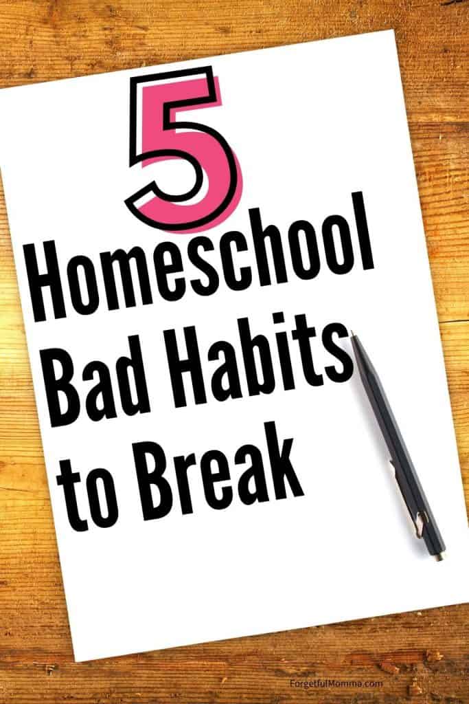 5 Homeschool Bad Habits to Break