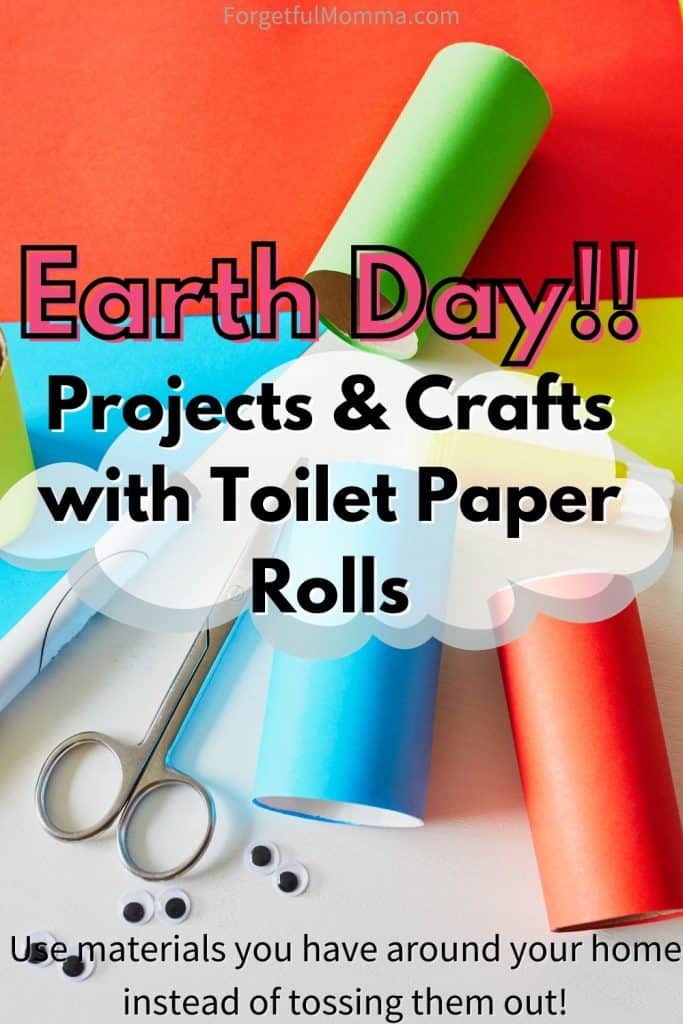Earth Day Projects with Toilet Paper Rolls