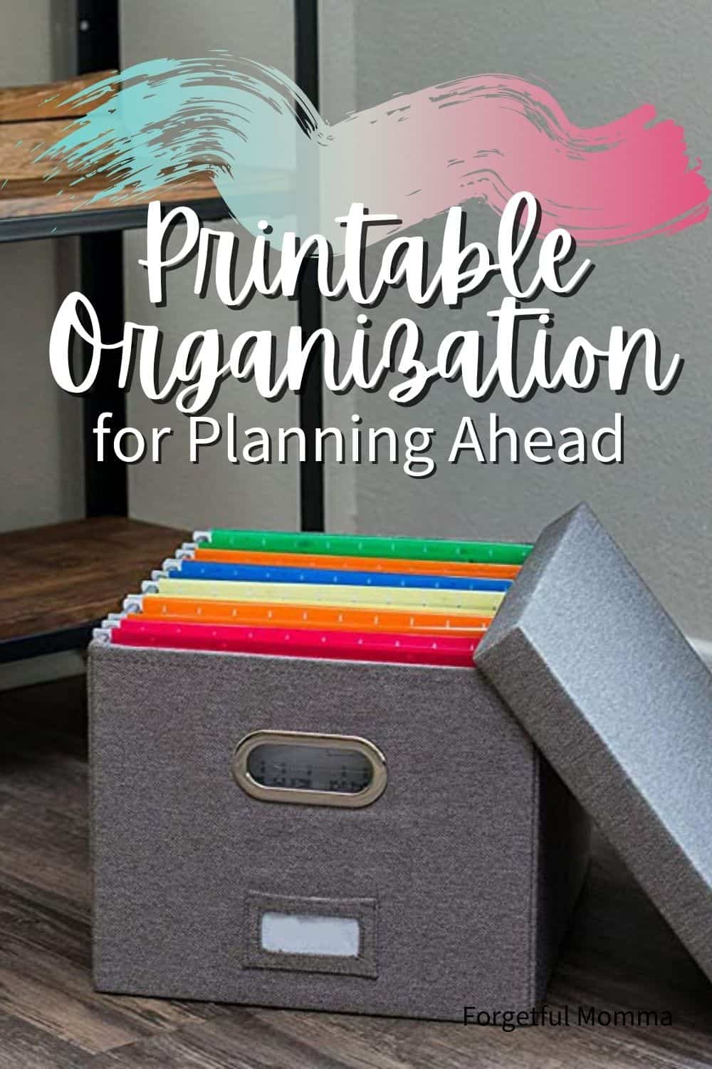 Printable Organization for Planning Ahead