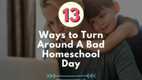 tired mom and child with 13 Ways to Turn Around A Bad Homeschool Day text overlay