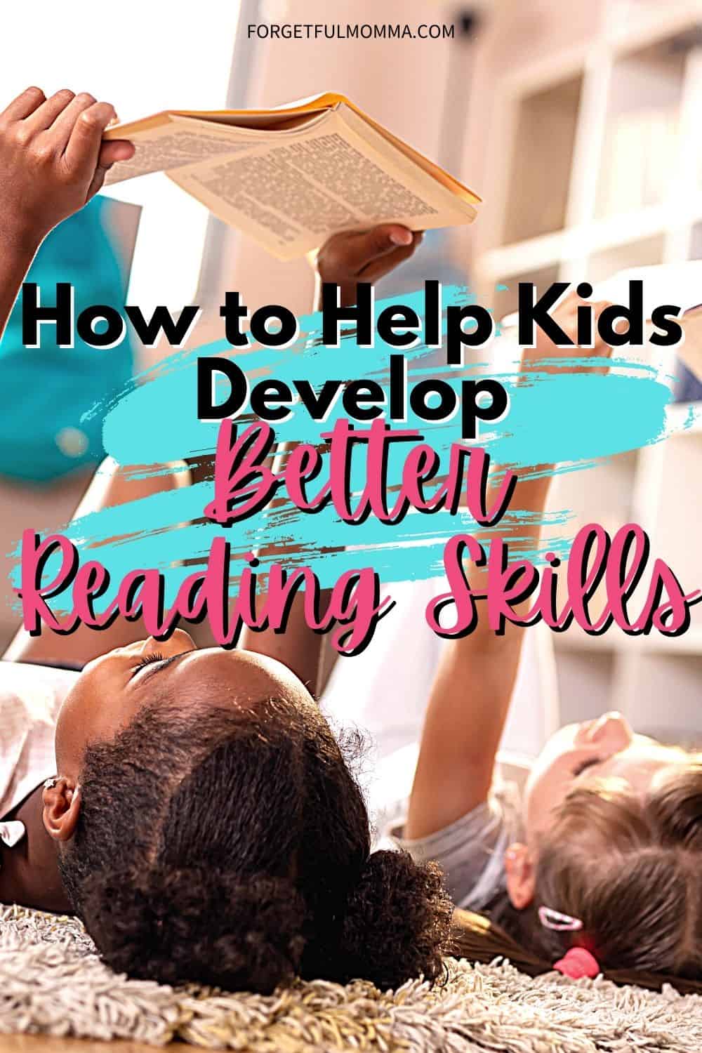 How to Help Kids Develop Better Reading Skills