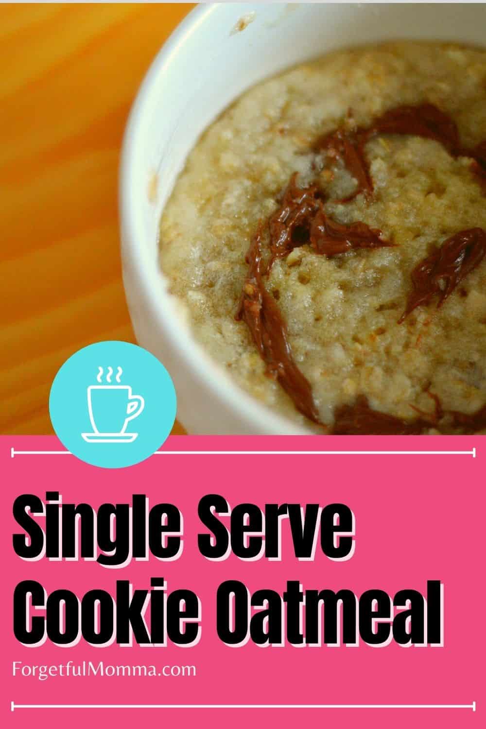 Single Serve Cookie Oatmeal - oatmeal in a white bowl with text overlay