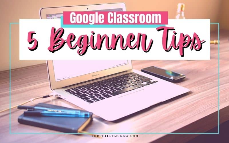 5 Beginner Tips for Google Classroom