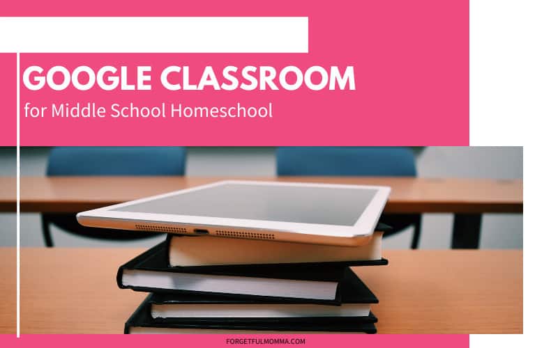 Google Classroom for Middle School Homeschool