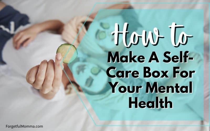 How To Make A Self-Care Box For Your Mental Health