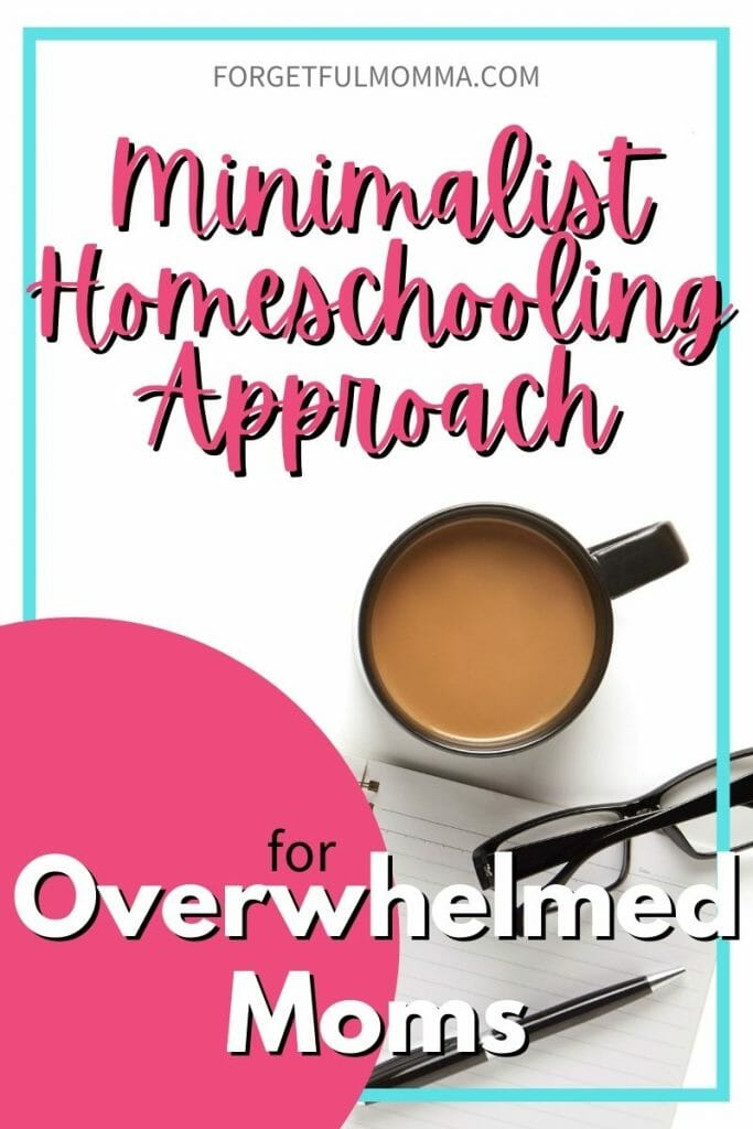 Minimalist Homeschooling Approach for Overwhelmed Moms