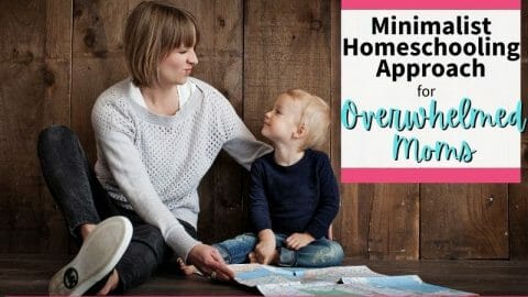 Minimalist Homeschooling Approach for Overwhelmed Moms