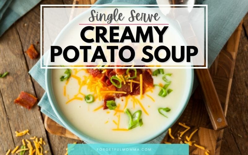 Single Serving Creamy Potato Soup image for social media with text overlay