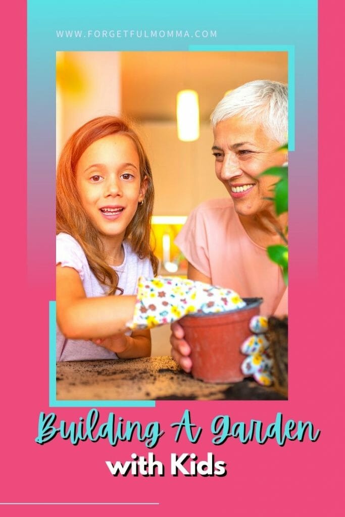 Building a Garden with Kids Pin - child gardening with grandparent with text overlay