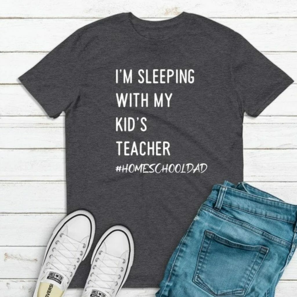 Homeschool dad shirt