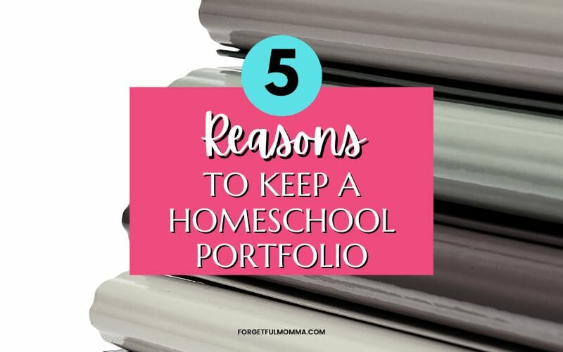 stack of books with 5 Reasons to Keep a Homeschool Portfolio text overlay