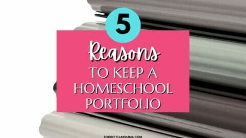 stack of books with 5 Reasons to Keep a Homeschool Portfolio text overlay