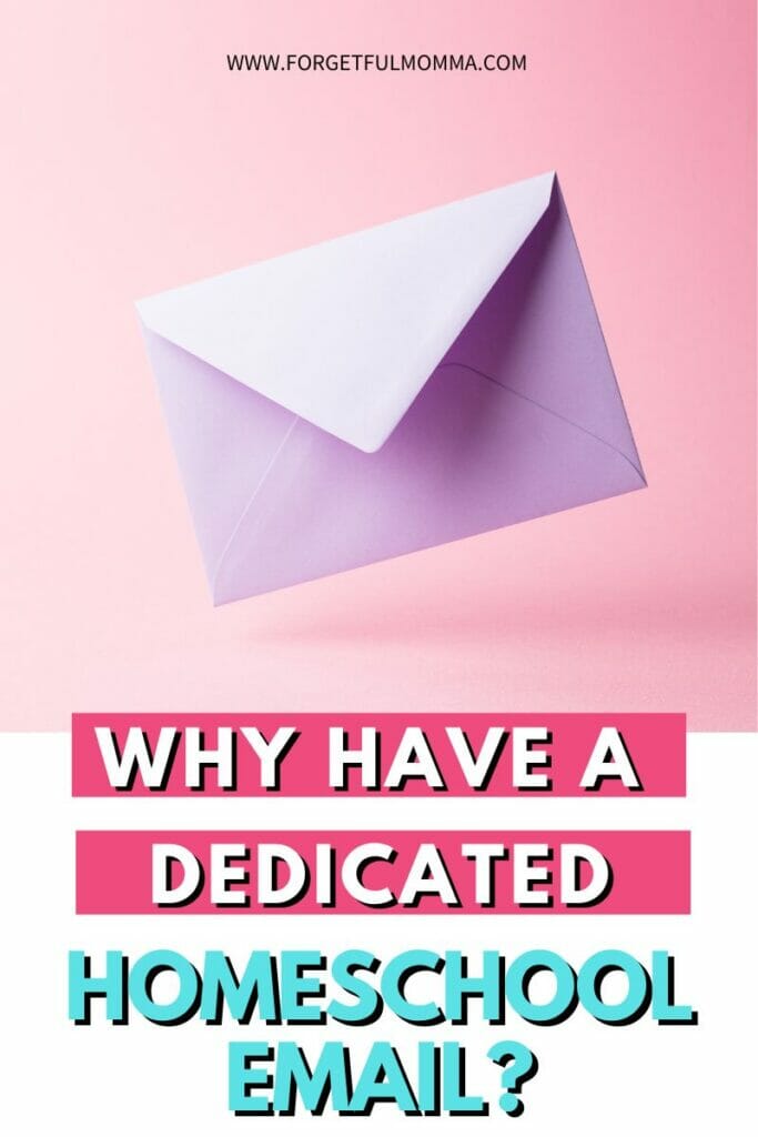 envelope with Why Have A Dedicated Homeschool Email text overlay